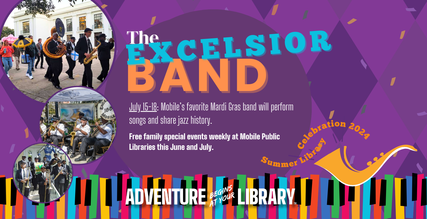 July 15-18: Mobile’s favorite Mardi Gras band will perform songs and share jazz history.   Free family special events weekly at Mobile Public Libraries this June and July.