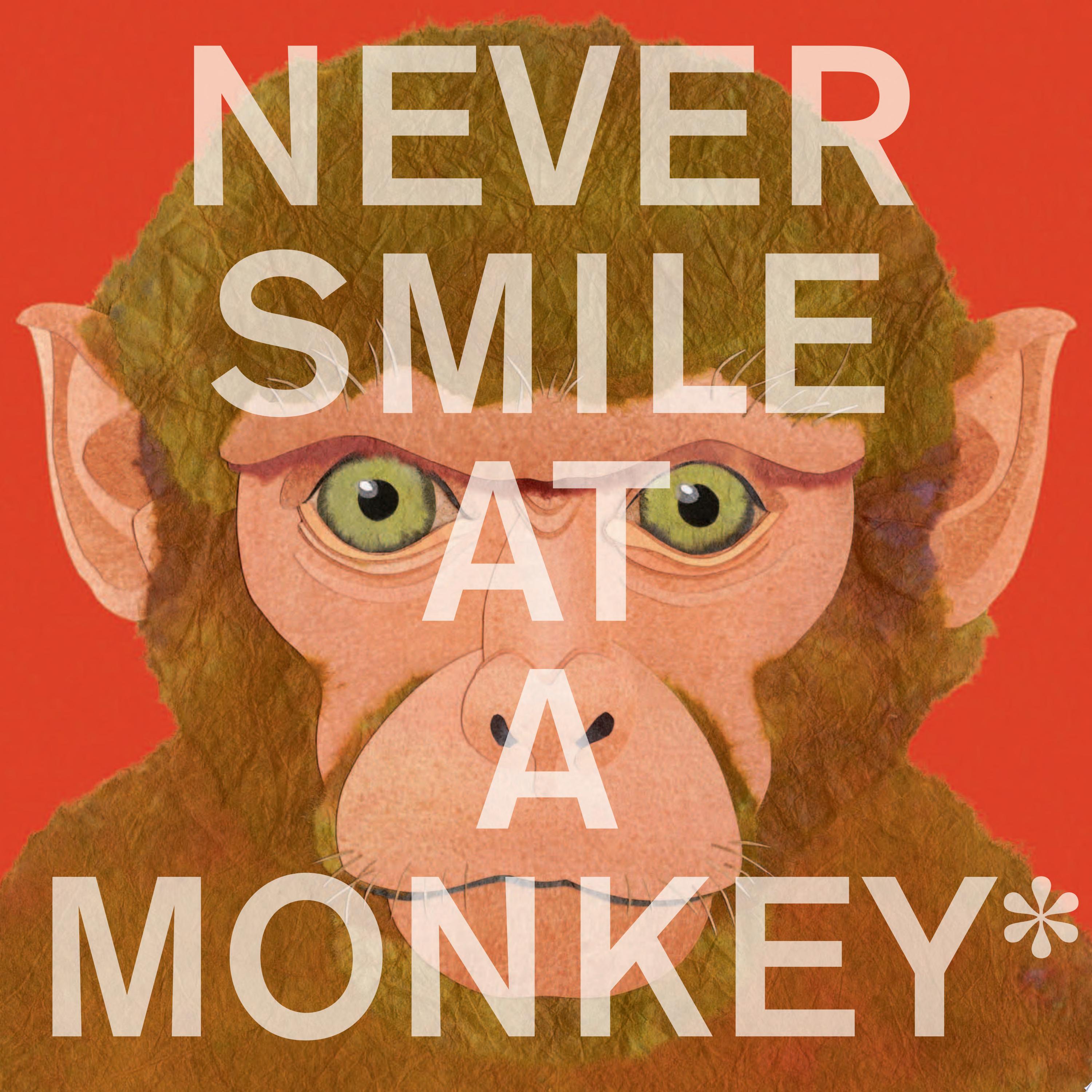 Image for "Never Smile at a Monkey"
