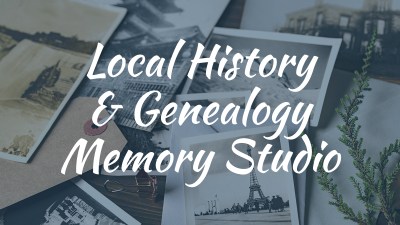 Local History and Genealogy's Memory Studio