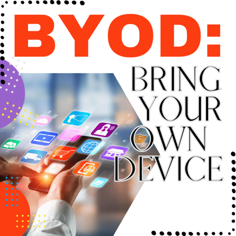 BYOD BRING YOUR OWN DEVICE at West