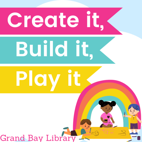 Create it, Build it, Play it! at Grand Bay