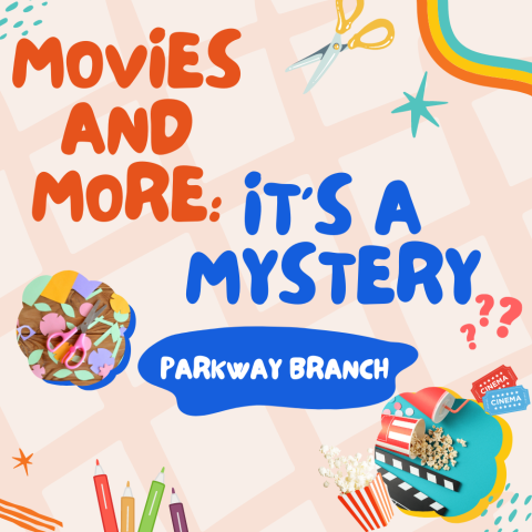 Movies and More It's a Mystery at Parkway Branch