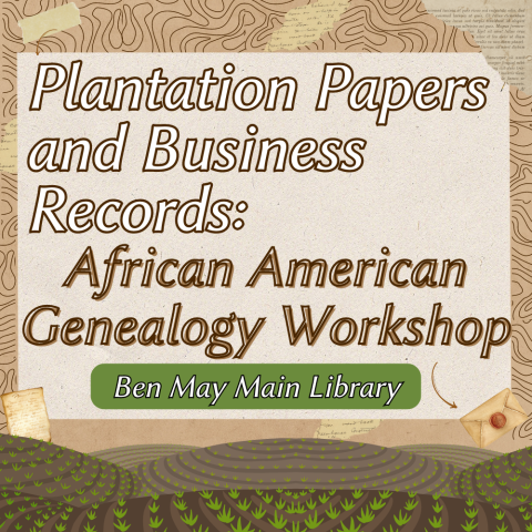 Plantation Papers and Business Records: African American Genealogy Workshop
