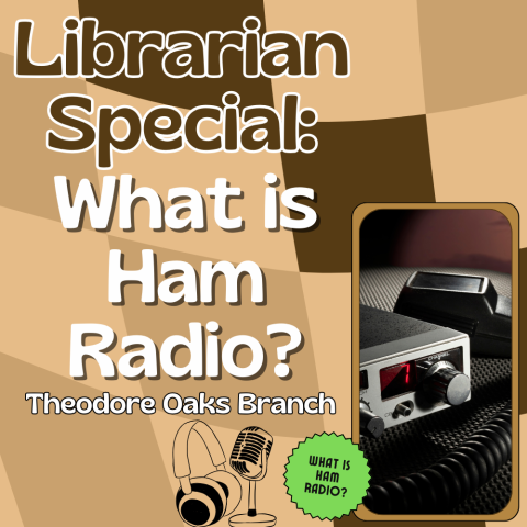 What is Ham Radio Librarian Special at Theodore Oaks Branch