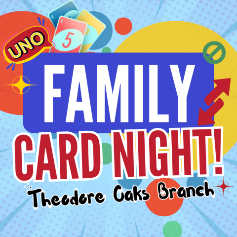 Family Card Night! at Thedore Oaks Branch