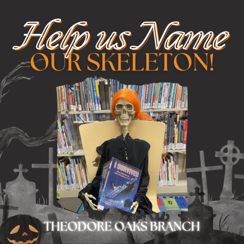 Suggest a Name for our Skeleton! (Passive Program) at Theodore Oaks