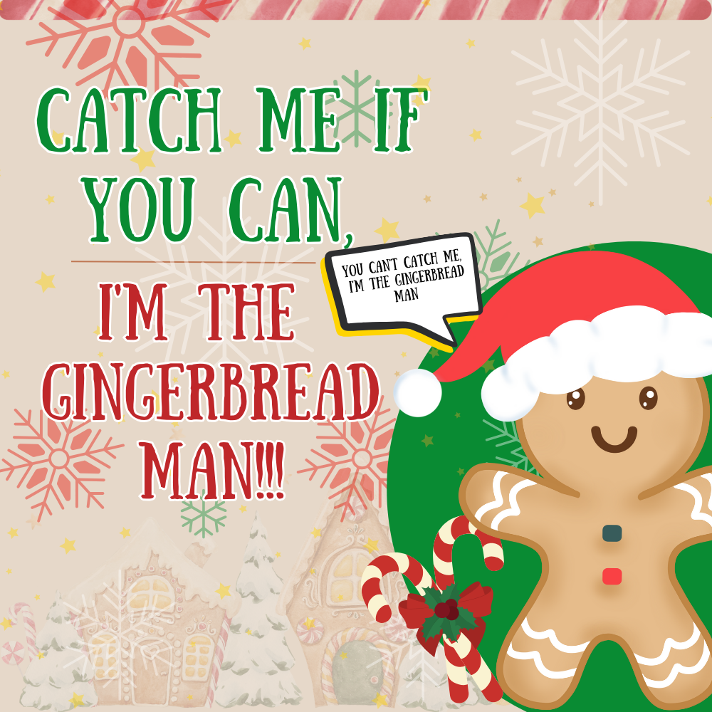 Catch Me If You Can, I'm the Gingerbread Man at West